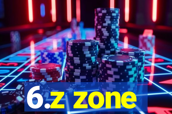 6.z zone